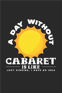 A day without cabaret