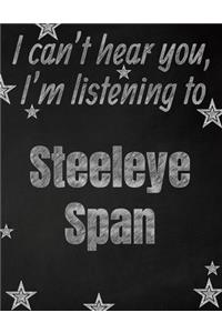 I can't hear you, I'm listening to Steeleye Span creative writing lined notebook