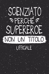 Scienziato Perché Supereroe Non Un Titolo Ufficiale