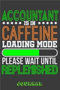Accountant Is in Caffeine Loading Mode Please Wait Until Replenished Journal