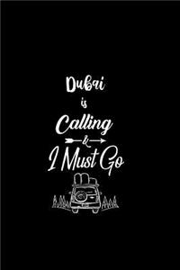 Dubai Is Calling & I Must Go