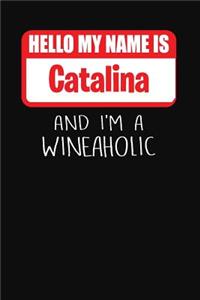Hello My Name Is Catalina and I'm a Wineaholic