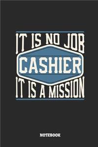 Cashier Notebook - It Is No Job, It Is a Mission