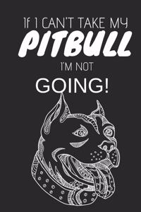 If I Can't Take My Pitbull I'm Not Going