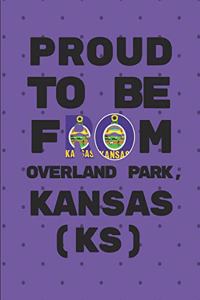 Proud to Be from Overland Park, Kansas (Ks)