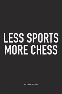 Less Sports More Chess