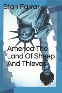 America The Land Of Sheep And Thieves!