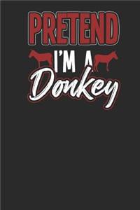 Pretend I'm A Donkey