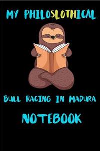 My Philoslothical Bull Racing In Madura Notebook