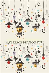 May Peace Be Upon You