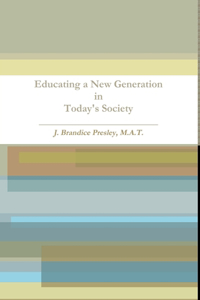 Educating a New Generation in Today's Society