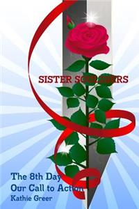 Sister Soul'diers The 8th Day: Our Call to Action