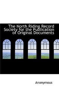 The North Riding Record Society for the Publication of Original Documents