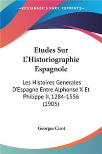 Etudes Sur L'Historiographie Espagnole