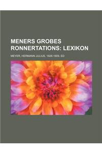 Meners Grobes Ronnertations