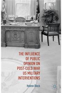 Influence of Public Opinion on Post-Cold War U.S. Military Interventions