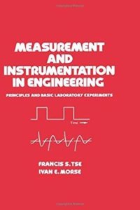 Measurement and Instrumentation in Engineering: Principles and Basic Laboratory Experiments: 67 (Mechanical Engineering)