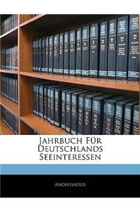 Jahrbuch Fur Deutschlands Seeinteressen