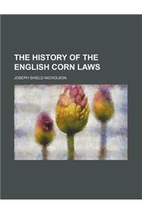 The History of the English Corn Laws