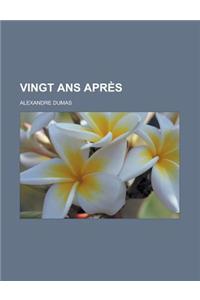 Vingt ANS Apres