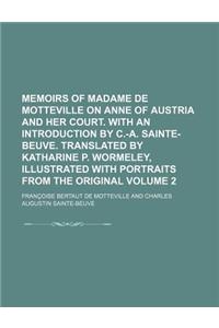 Memoirs of Madame de Motteville on Anne of Austria and Her Court. with an Introduction by C.-A. Sainte-Beuve. Translated by Katharine P. Wormeley, Ill