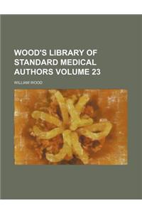 Wood's Library of Standard Medical Authors Volume 23