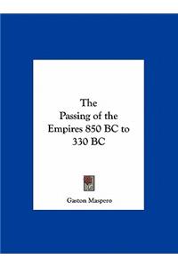 The Passing of the Empires 850 BC to 330 BC