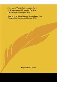 Specimen Variae Literaturae, Part 2, Grammatica, Oratoria, Poetica, Philosophica Complectitur