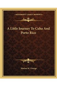 A Little Journey to Cuba and Porto Rico