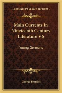 Main Currents in Nineteenth Century Literature V6