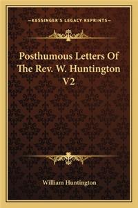 Posthumous Letters Of The Rev. W. Huntington V2