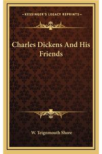 Charles Dickens And His Friends