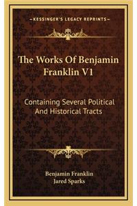 The Works of Benjamin Franklin V1