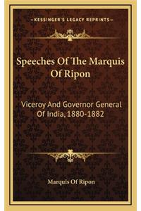 Speeches of the Marquis of Ripon