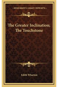 The Greater Inclination; The Touchstone