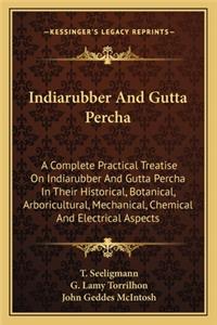 Indiarubber and Gutta Percha