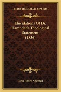 Elucidations Of Dr. Hampden's Theological Statement (1836)