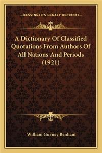 A Dictionary Of Classified Quotations From Authors Of All Nations And Periods (1921)