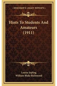 Hints to Students and Amateurs (1911)
