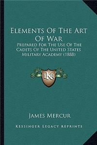 Elements Of The Art Of War