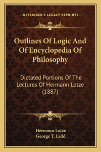 Outlines of Logic and of Encyclopedia of Philosophy