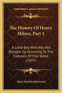 History Of Henry Milner, Part 3