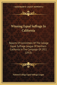 Winning Equal Suffrage in California