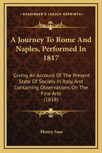 A Journey To Rome And Naples, Performed In 1817