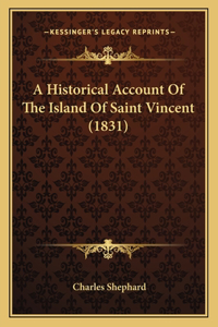 Historical Account Of The Island Of Saint Vincent (1831)