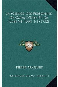 Science Des Personnes De Cour D'Epee Et De Robe V4, Part 1-2 (1752)