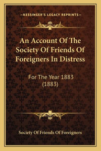 Account Of The Society Of Friends Of Foreigners In Distress