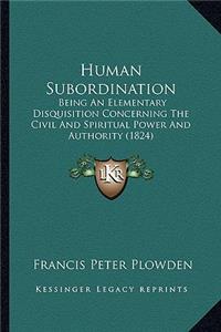 Human Subordination