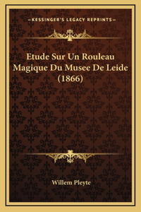 Etude Sur Un Rouleau Magique Du Musee De Leide (1866)