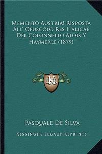 Memento Austria! Risposta All' Opuscolo Res Italicae Del Colonnello Alois Y Haymerle (1879)